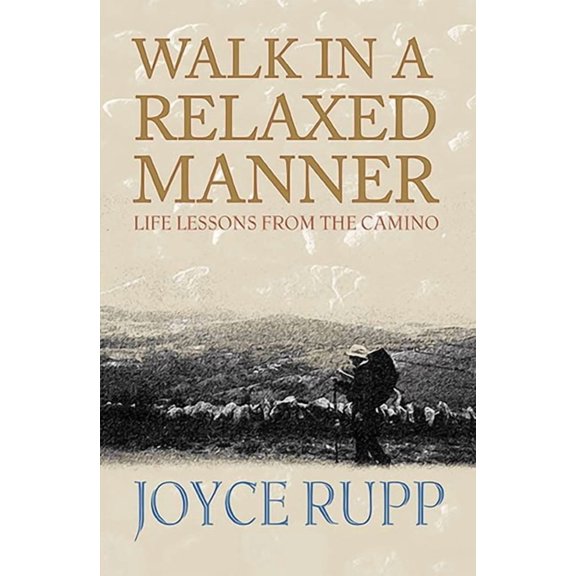 Pre-Owned Walk in a Relaxed Manner : Life Lessons from the Camino - Paperback