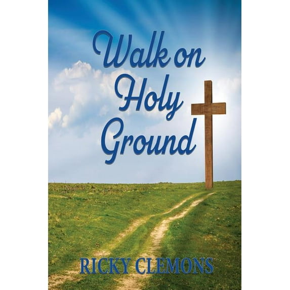 Walk on Holy Ground, (Paperback)