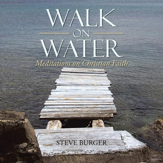 Walk on Water: Meditations on Christian Faith (Paperback)