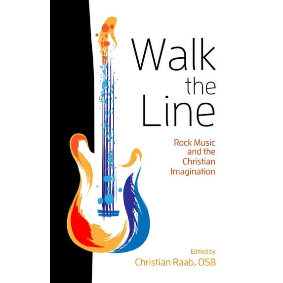 Walk the Line: Rock Music and the Christian Imagination (Paperback)