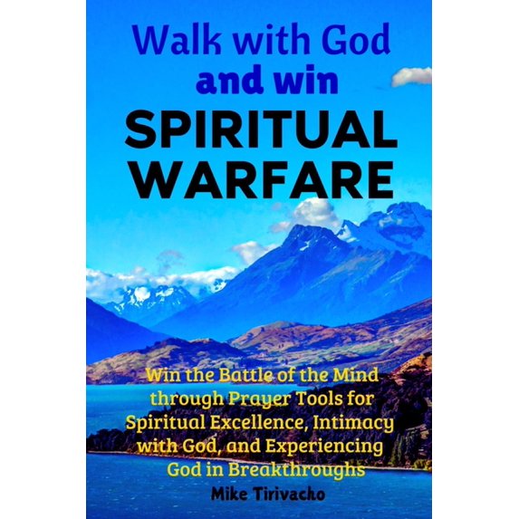 Walk with God and Win Spiritual Warfare: Win the Battle of the Mind through Prayer Tools for Spiritual Excellence, Intim, (Paperback)
