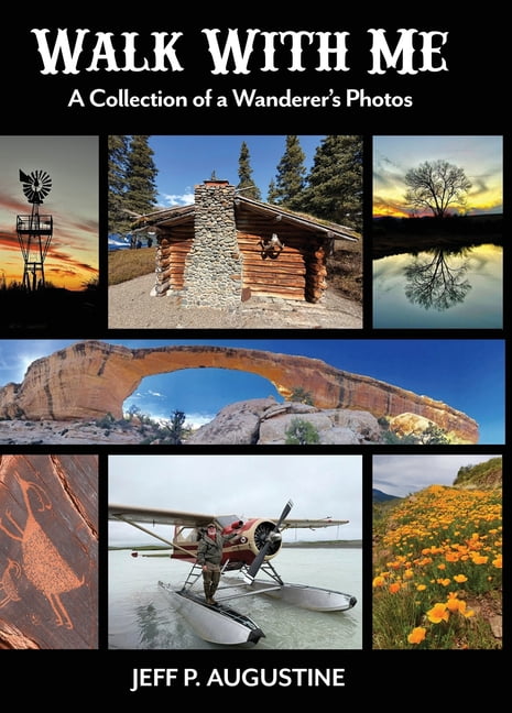 Walk with Me: A Collection of a Wanderer's Photos, (Hardcover)