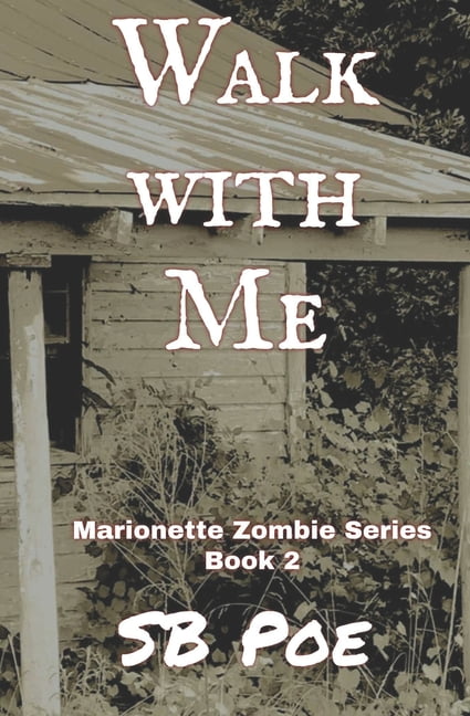 Walk with Me: Marionette Zombie Series Book 2
