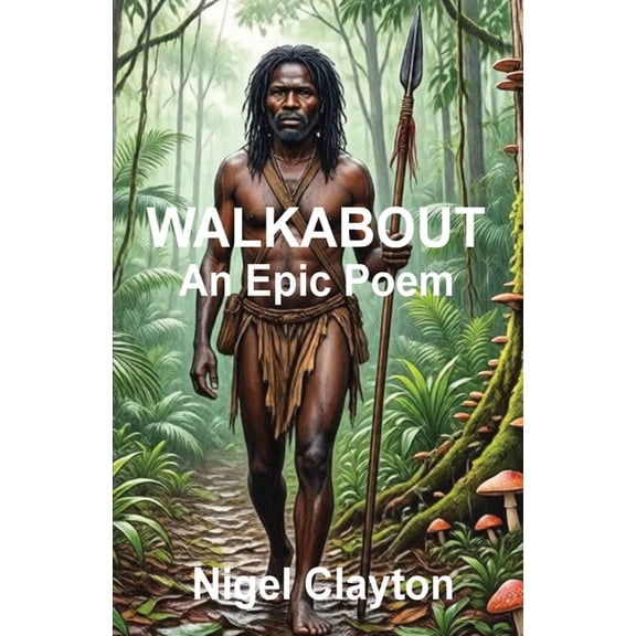 Walkabout: An Epic Poem, (Paperback)