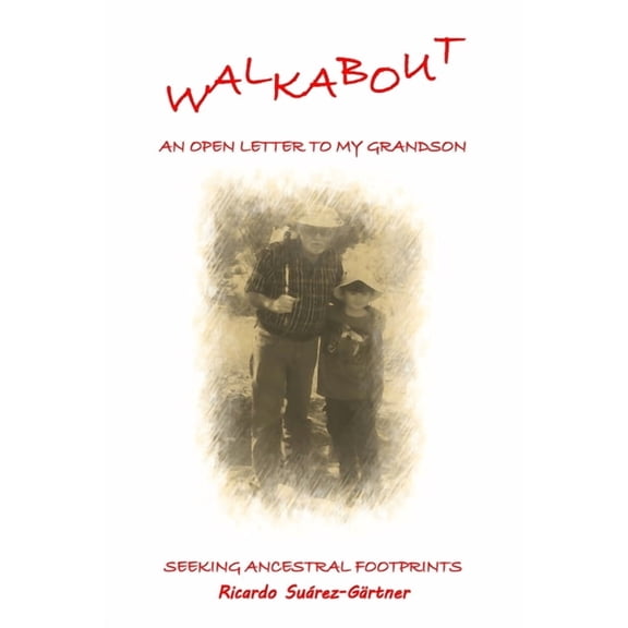 Walkabout (An Open Letter to My Grandson): Seeking Ancestral Footprints (Paperback)