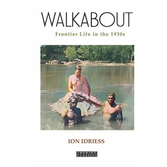 Walkabout: Frontier Life in the 1930s, (Paperback)