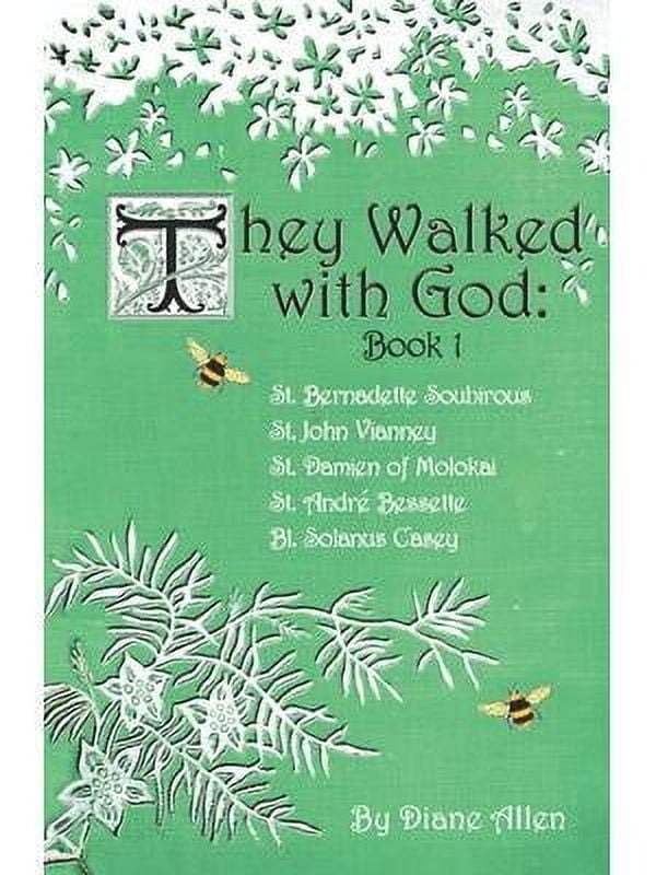 They Walked with God They Walked with God St. Bernadette