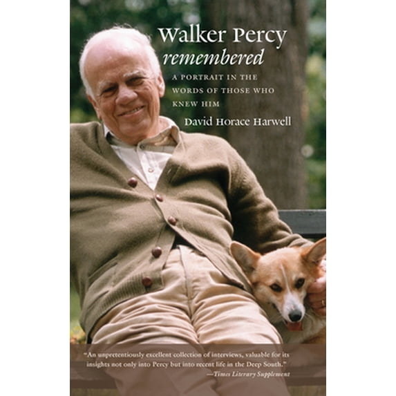 Pre-Owned Walker Percy Remembered: A Portrait in the Words of Those Who Knew Him (Hardcover) 0807830399 9780807830390