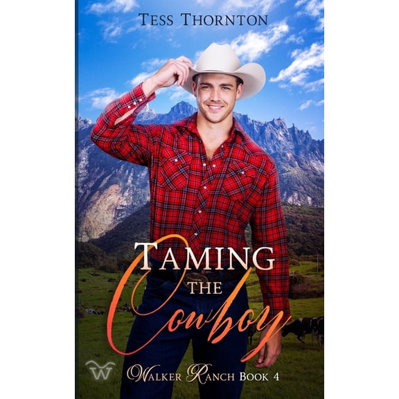 Big River Valley Taming the Cowboy: Walker Ranch Book 4, Book 4, (Paperback)
