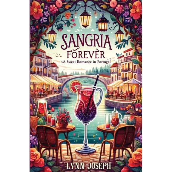 Walker Sisters Sangria Forever: An Opposites Attract, Sweet Sports Romance in Portugal, Book 3, (Paperback)