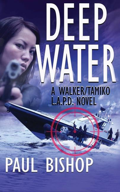 Walker / Tamiko L.A.P.D. Adventure Deep Water: A Walker / Tamiko L.A.P.D. Adventure, Book 2, (Paperback)