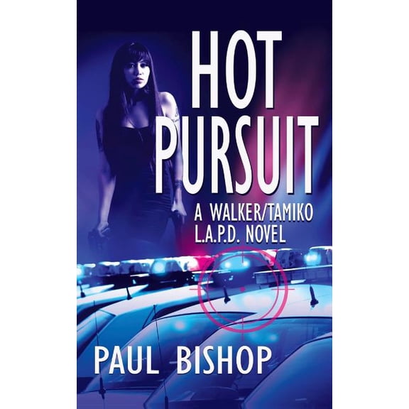 Walker / Tamiko L.A.P.D. Adventure Hot Pursuit: A Walker / Tamiko L.A.P.D. Adventure, Book 1, (Paperback)