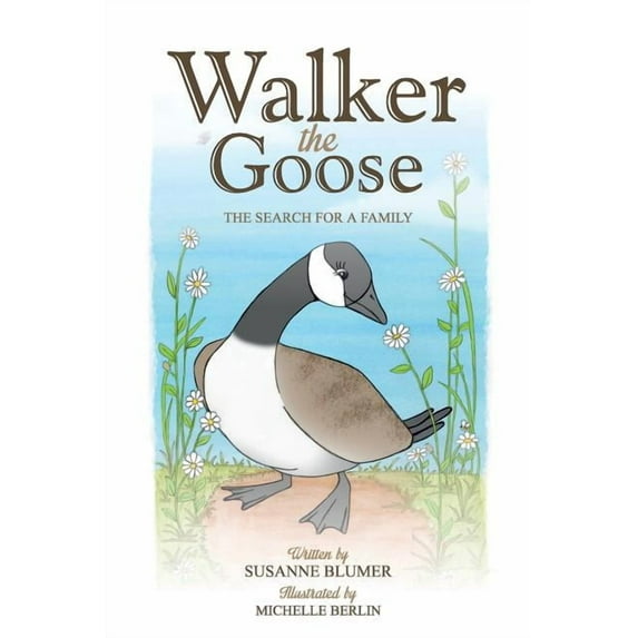 Walker The Goose: The Search For A Family, (Paperback)