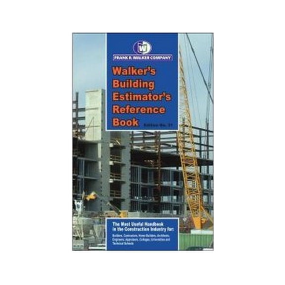 Pre-Owned Walker's Building Estimator's Reference Book 31st Edition (Paperback) 0911592318 9780911592313