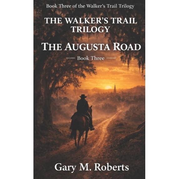 Walker's Trail Walker's Trail: The Augusta Road, Book 3, (Paperback)