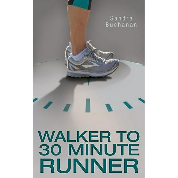 Walker to 30 Minute Runner, (Hardcover)