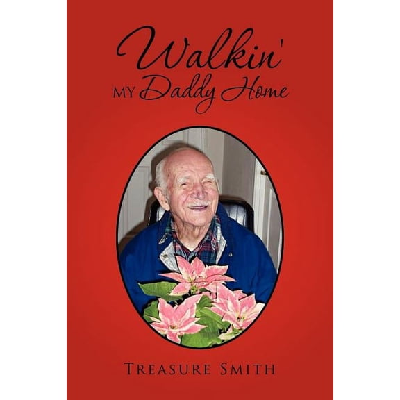 Walkin' My Daddy Home (Paperback)
