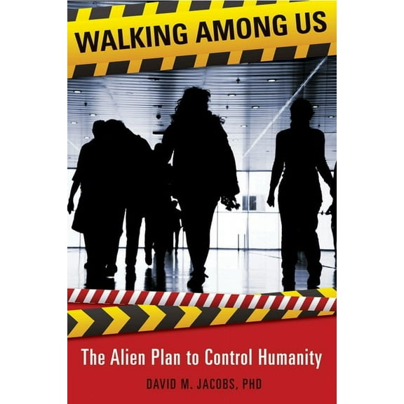 Walking Among Us: The Alien Plan to Control Humanity, (Paperback)
