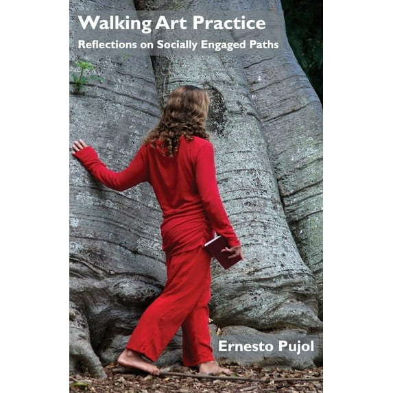 Walking Art Practice : Reflections on Socially Engaged Paths (Paperback)