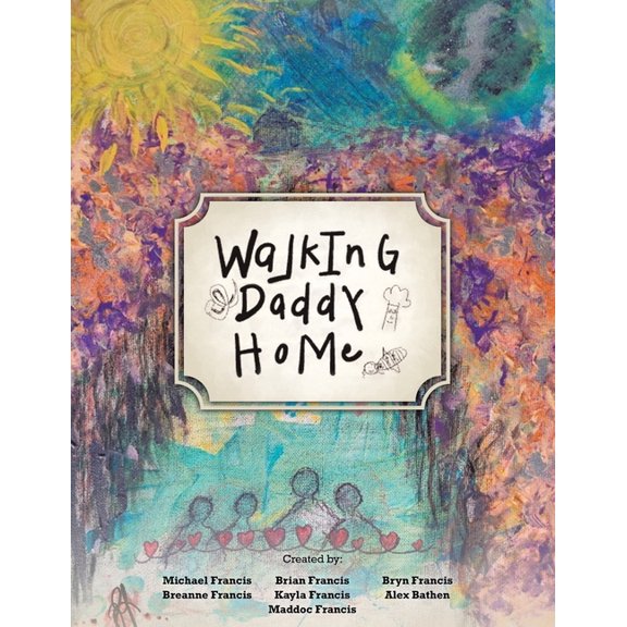 Walking Daddy Home (Paperback) by Michael Francis