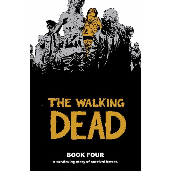 Walking Dead (12 Stories): The Walking Dead Book 4, Book 04, (Hardcover)