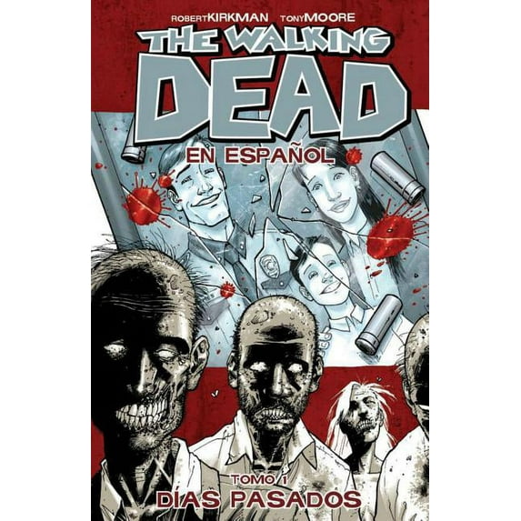 Walking Dead (6 Stories): The Walking Dead En Espanol, Tomo 1: Dias Pasados (Paperback)