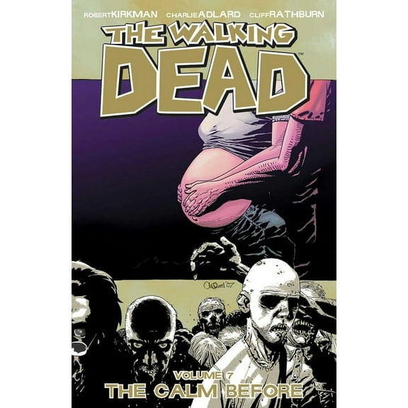 Walking Dead (6 Stories) Walking Dead Volume 7: The Calm Before, Book 07, (Paperback)