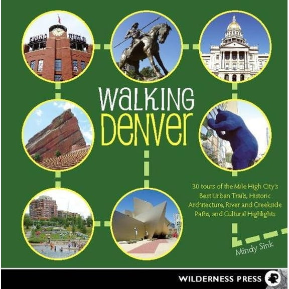 Pre-Owned Walking Denver: 30 Tours of the Mile-High City's Best Urban Trails, Historic Architecture, River and (Paperback) by Mindy Sink