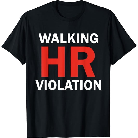 Walking HR Violation Apparel T-Shirt