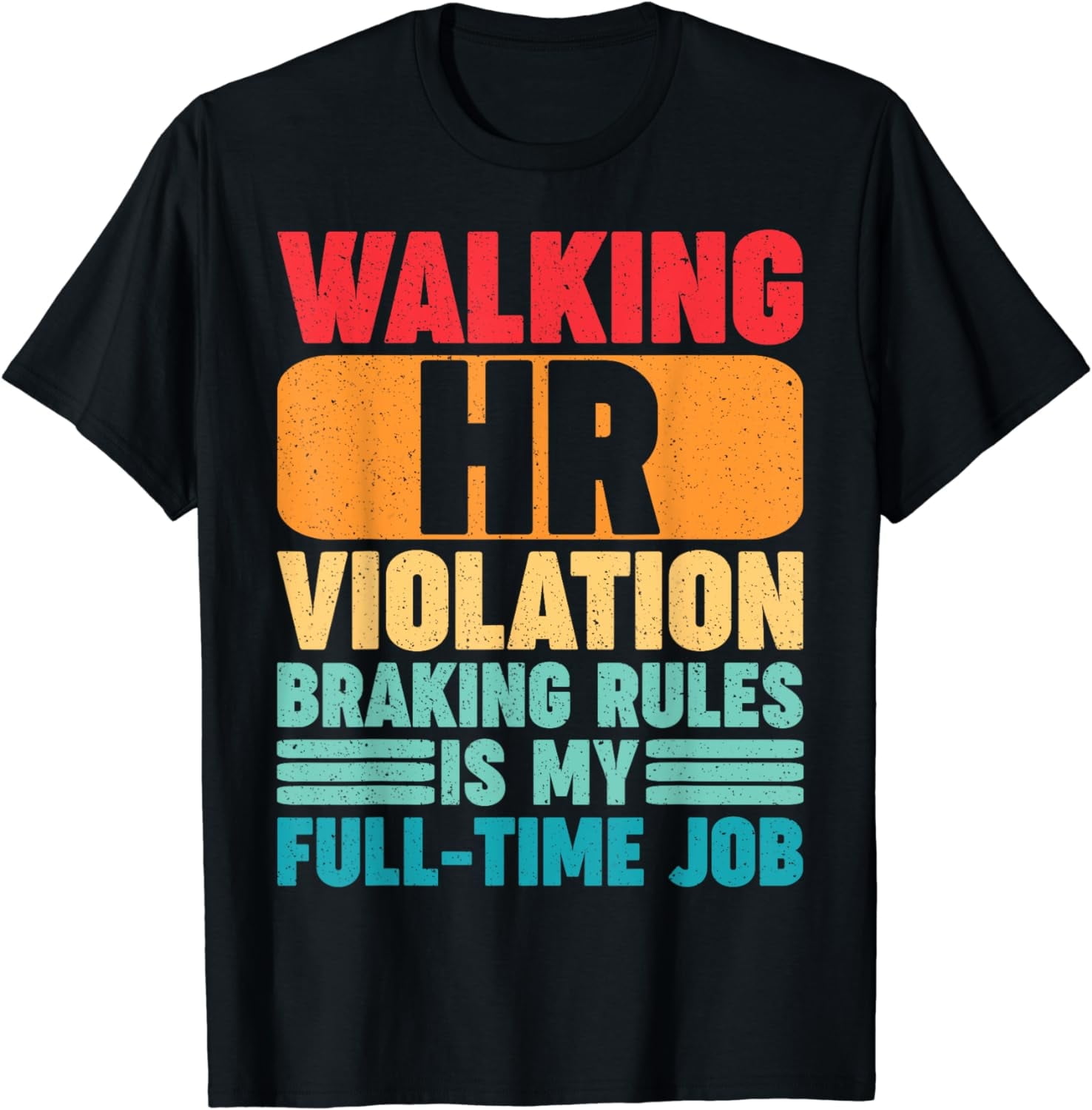 Walking HR Violation Funny Human Resources Nightmare Office T-Shirt ...