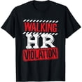 thumbnail image 1 of Walking HR Violation HR Human Resources Nightmare T-Shirt, 1 of 4