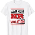 thumbnail image 1 of Walking HR Violation, Human Resource T-Shirt, 1 of 3
