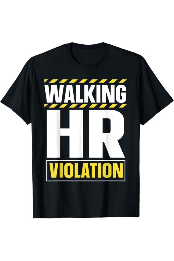 Walking HR Violation T-Shirt