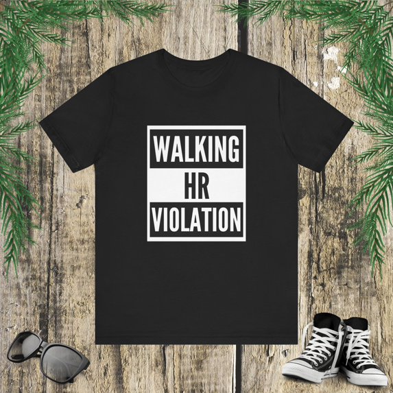 Walking HR violation funny Human Resources HR joke Unisex T-shirt