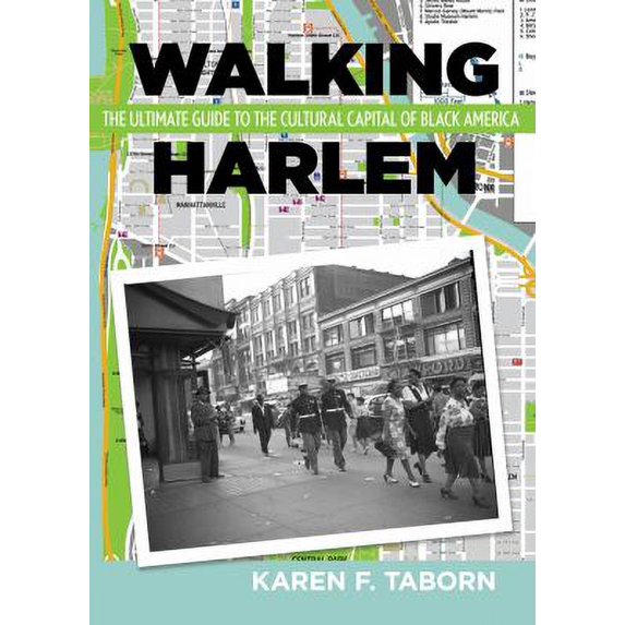 Pre-Owned Walking Harlem: The Ultimate Guide to the Cultural Capital of Black America (Paperback) 081359457X 9780813594576