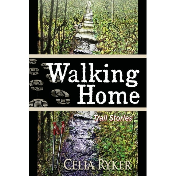 Walking Home: Trail Stories, (Paperback)
