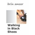 thumbnail image 1 of Walking In Black Shoes (Paperback) by Briin Amoor, 1 of 1