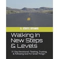 thumbnail image 1 of Walking In New Steps & Levels: 31 Day Devotional: "Seeking, Trusting, & Following God For Great Things". (Paperback), 1 of 1