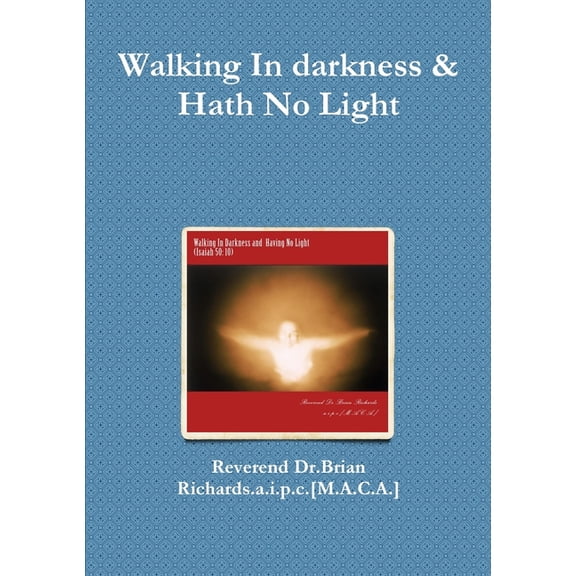 Walking In darkness & Hath No Light, (Paperback)