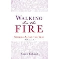thumbnail image 1 of Pre-Owned Walking In the Fire: Stories Along the Way Volume 2 (0) Paperback, 1 of 1
