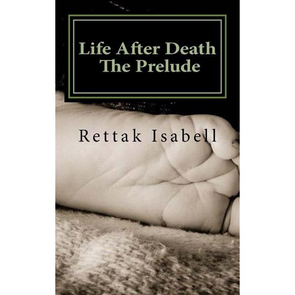 Walking Out of the Fire: Life After Death.. The Prelude (Series #1) (Paperback)
