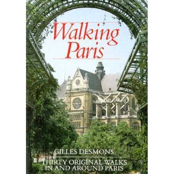 Pre-Owned Walking Paris: Thirty Original Walks in and Around Paris (Paperback) 0844292141 9780844292144