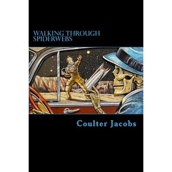 Walking Through Spiderwebs (Paperback)