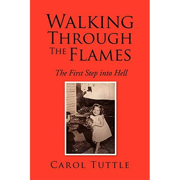 Pre-Owned Walking Through the Flames (Paperback) 1425764258 9781425764258