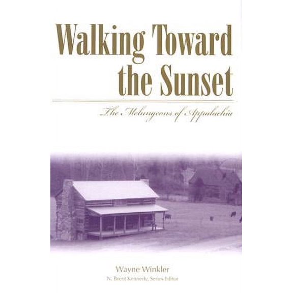 Pre-Owned Walking Toward the Sunset: The Melungenons of Appalachia (Melungeons (Series).) (Hardcover) 0865549192 9780865549197