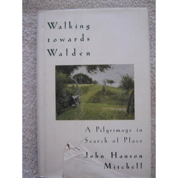 Pre-Owned Walking Towards Walden: A Pilgrimage in Search of Place (Hardcover) 0201406721 9780201406726