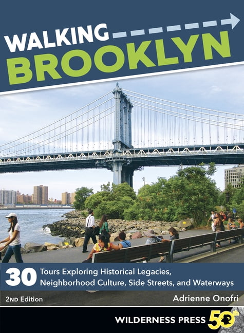 Walking: Walking Brooklyn: 30 Walking Tours Exploring Historical