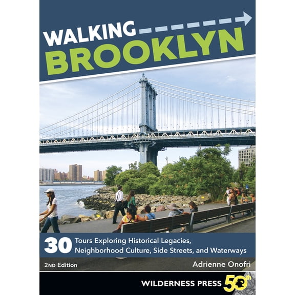 Walking Walking Brooklyn: 30 Walking Tours Exploring Historical Legacies, Neighborhood Culture, Side Streets, and Waterways, (Paperback)