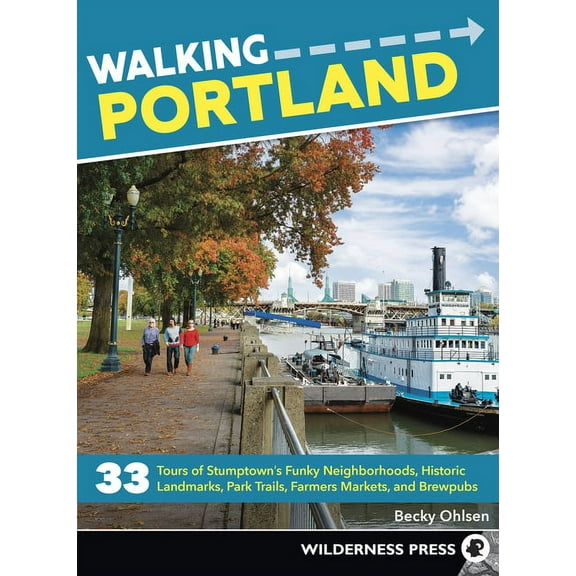 Walking Walking Portland: 33 Tours of Stumptown's Funky Neighborhoods, Historic Landmarks, Park Trails, Farmers Markets, and Bre, (Paperback)