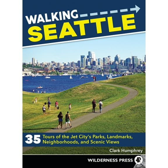Walking Walking Seattle: 35 Tours of the Jet City's Parks, Landmarks, Neighborhoods, and Scenic Views, (Paperback)